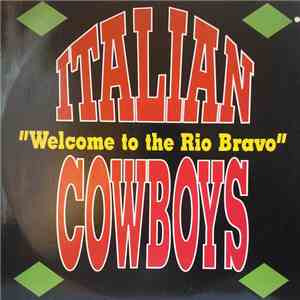 Italian Cowboys - Welcome To The Rio Bravo