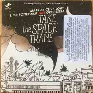 Mark De Clive-Lowe & Rotterdam Jazz Orchestra - Take The Space Trane