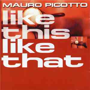 Mauro Picotto - Like This Like That