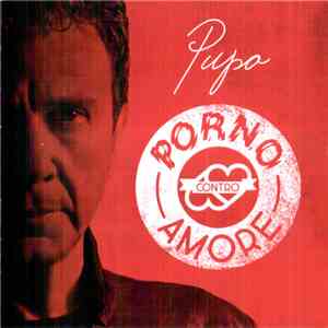 Pupo - Porno Contro Amore