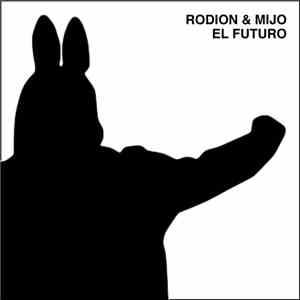 Rodion, Mijo  - El Futuro