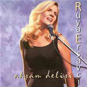 Rüya Ersavcı - Akşam Delisi
