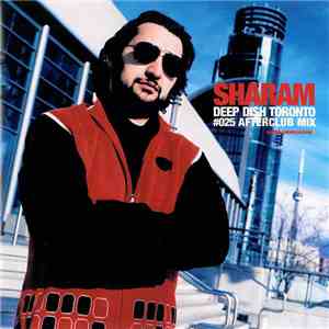 Sharam - Deep Dish Toronto  #025 Afterclub Mix