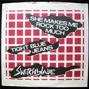 Switchblade  - She Makes Me Rock Too Much