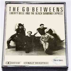 The Go-Betweens - Liberty Belle And The Black Diamond Express