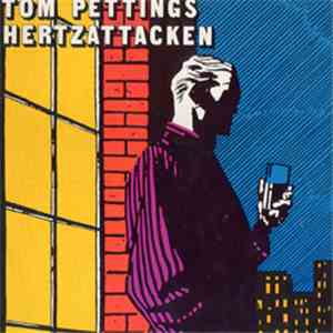 Tom Pettings Hertzattacken - Tom Pettings Hertzattacken
