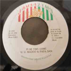 U.U. Madoo & Papa San - Fi Mi Time Come