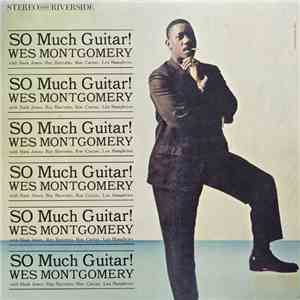 Wes Montgomery - So Much Guitar!
