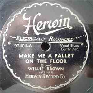 Willie Brown  / Son House - Make Me A Pallet On The Floor / Shetland Pony B ...