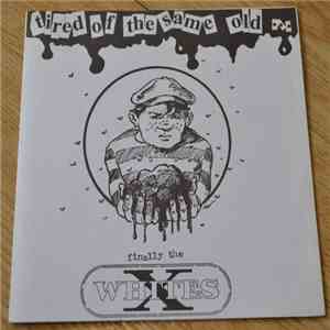 X-whites - Tired Of The Same Old
