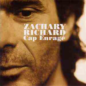 Zachary Richard - Cap Enragé