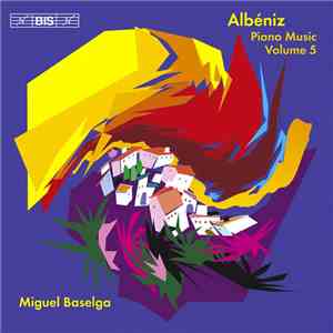 Albéniz, Miguel Baselga - Piano Music Volume 5