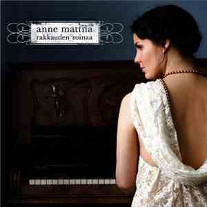 Anne Mattila - Rakkauden Roinaa