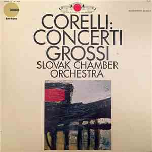 Arcangelo Corelli, Slovak Chamber Orchestra, Bohdan Warchal - Concerti Gros ...