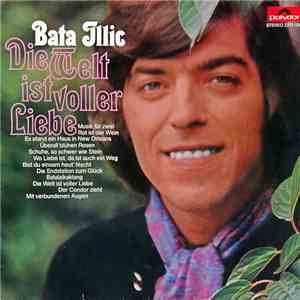 Bata Illic - Die Welt Ist Voller Liebe