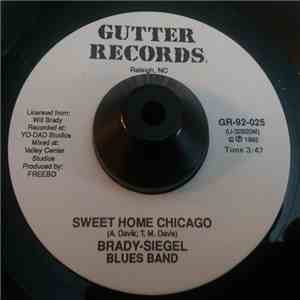 Brady-Siegel Blues Band / The King Bees  - Sweet Home Chicago/He's Tough