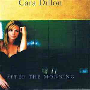 Cara Dillon - After The Morning