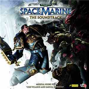Cris Velasco And Sascha Dikiciyan - Warhammer 40,000: SpaceMarine - The Sou ...