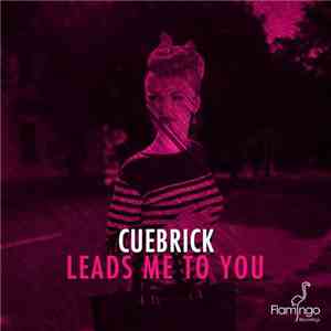 Cuebrick - Leads Me To You