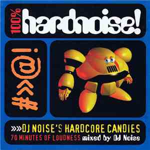 DJ Noise - 100% Hardnoise! - DJ Noise's Hardcore Candies