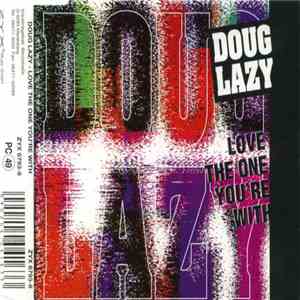 Doug Lazy - Love The One You're With