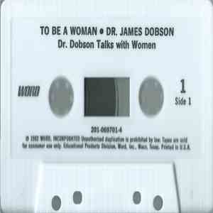 Dr. James Dobson - To Be A Woman