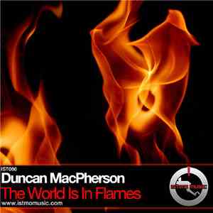 Duncan MacPherson - The World Is In Flames