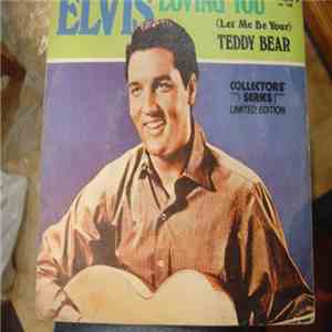 Elvis Presley - Loving You / (Let Me Be Your) Teddy Bear