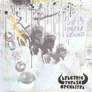 Erectric Thrash Orchestra - Just Underground