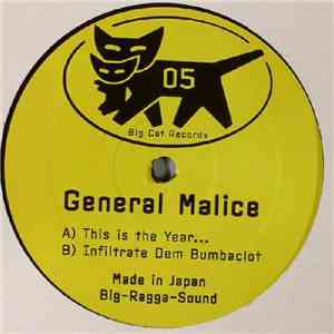 General Malice - This Is The Year... / Infiltrate Dem Bumbaclot