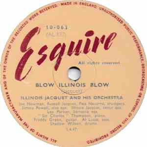 Illinois Jacquet And His Orchestra - Blow Illinois Blow / Illinois Blows Th ...