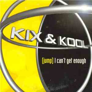 Kix & Kool - (Jump) I Can't Get Enough