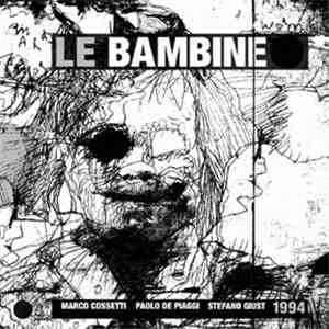 Le Bambine – Marco Cossetti, Paolo De Piaggi, Stefano Giust - 1994