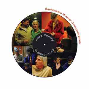 Michael Horovitz Accompanied By Damon Albarn, Graham Coxon And Paul Weller - Bankbusted Nuclear Detergent Blues