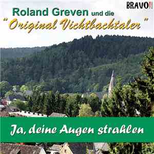 Original Vichtbachtaler, Roland Greven - Ja, deine Augen strahlen