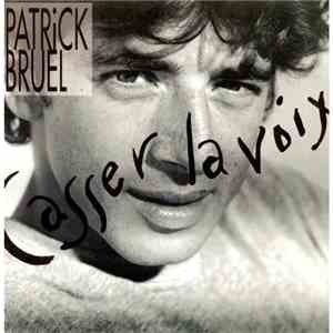 Patrick Bruel - Casser La Voix