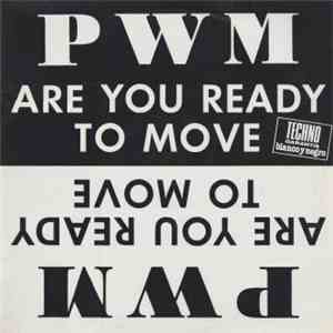 P.W.M. - Are You Ready To Move