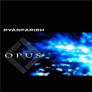 Ryan Farish - Opus