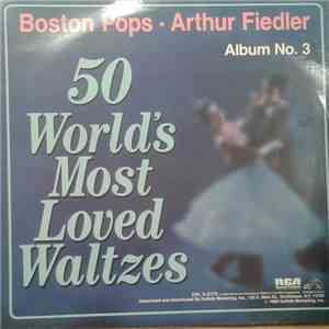 The Boston Pops Orchestra, Arthur Fiedler - 50 World's Most Loved Waltzes