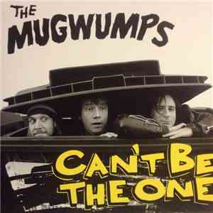 The Mugwumps - Can't Be The One