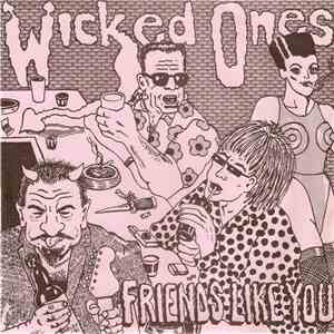 The Wicked Ones - Friends Like You
