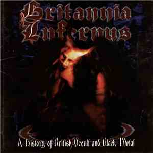 Various - Britannia Infernus - A History Of British Occult And Black Metal