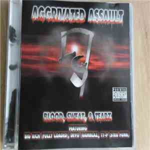 Aggrivated Assault - Blood Sweat & Tearz