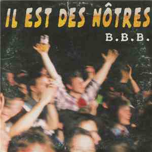B.B.B. - Il Est Des Nôtres