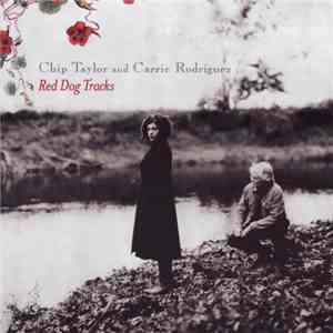 Chip Taylor & Carrie Rodriguez - Red Dog Tracks