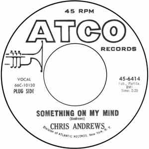 Chris Andrews  - Something On My Mind