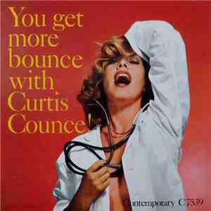 Curtis Counce - You Get More Bounce With Curtis Counce!