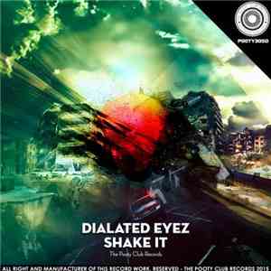 Dialated Eyez - Shake It