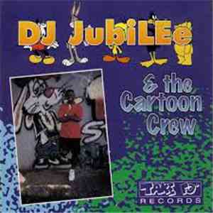 DJ Jubilee - DJ Jubilee & The Cartoon Crew