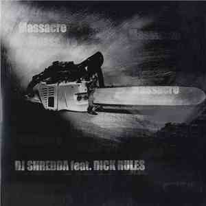 DJ Shredda Feat. Dick Rules - Massacre